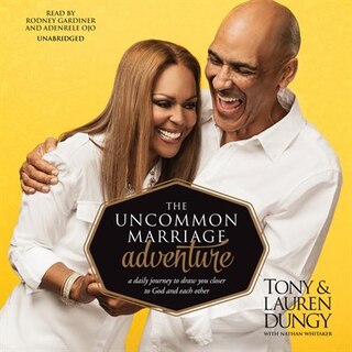 The Uncommon Marriage Adventure: A Daily Journey To Draw You Closer To God And Each Other