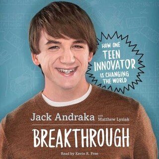 Breakthrough: How One Teen Innovator Is Changing The World