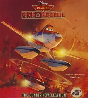 Planes: Fire & Rescue by Adam Verner