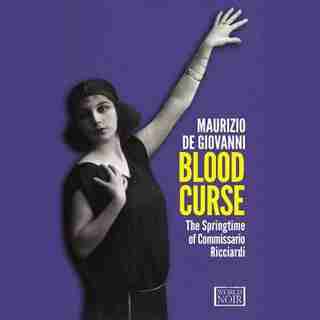 Blood Curse: The Springtime Of Commissario Ricciardi by Maurizio de Giovanni