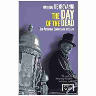 The Day Of The Dead: The Autumn Of Commissario Ricciardi by Maurizio de Giovanni