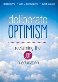 Deliberate Optimism: Reclaiming The Joy In Education