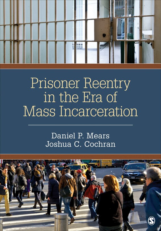 Front cover_PRISONER REENTRY IN THE ERA OFMASS INCARCERATION