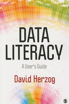 Data Literacy: A User's Guide