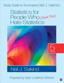 Study Guide To Accompany Neil J. Salkind's Statistics For People Who Hate Statistics