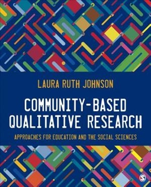 Community-based Qualitative Research: Approaches For Education And The Social Sciences