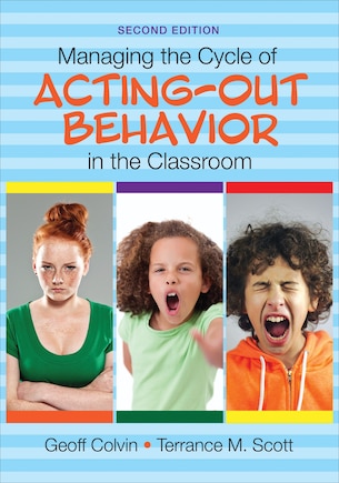 Managing The Cycle Of Acting-out Behavior In The Classroom 2nd Edition