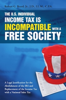 Front cover_The U.S. Individual Income Tax Is Incompatible with a Free Society
