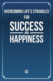 Couverture_Overcoming Life's Struggles For Success and Happiness