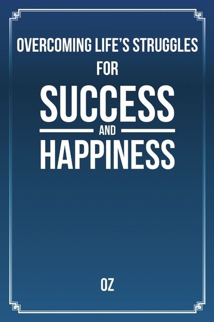 Couverture_Overcoming Life's Struggles For Success and Happiness