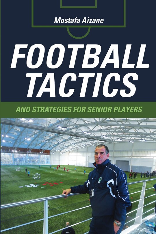 Front cover_Football Tactics and Strategies For Senior Players