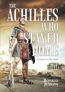 Front cover_The Achilles Who Stayed Home