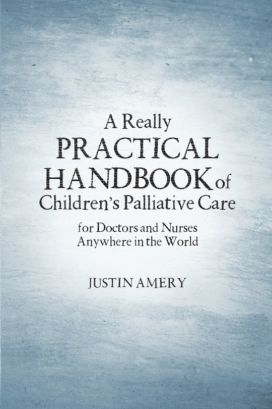 Couverture_A Really Practical Handbook of Children's Palliative Care