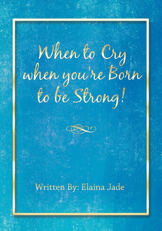 Couverture_When to Cry when you're Born to be Strong!