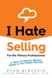 Front cover_I Hate Selling for the Fitness Professional