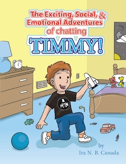 Couverture_The Exciting, Social & Emotional Adventures of Chatting Timmy!