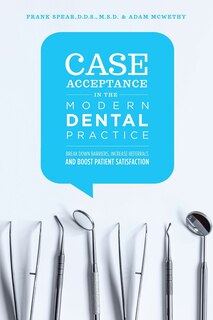 Front cover_Case Acceptance in the Modern Dental Practice