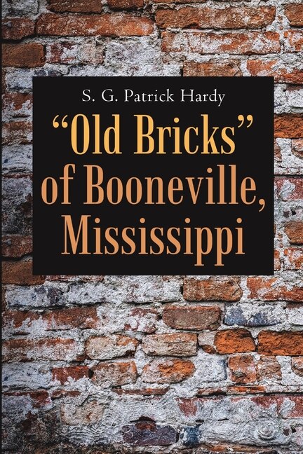 Front cover_Old Bricks of Booneville, Mississippi