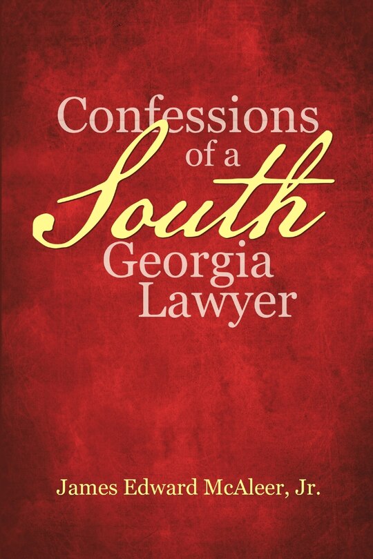 Front cover_Confessions of a South Georgia Lawyer