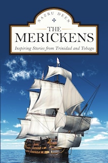 The Merickens: Inspiring Stories from Trinidad and Tobago