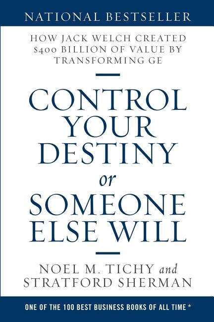 Front cover_Control Your Destiny or Someone Else Will