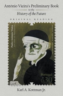 Front cover_António Vieira's Preliminary Book to the History of the Future