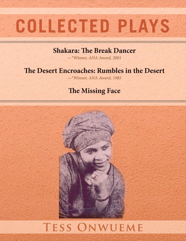 Collected Plays Vol. 1: Shakara: The Break Dancer, The Desert Encroaches, The Missing Face