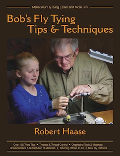 Bob's Fly Tying Tips And Techniques