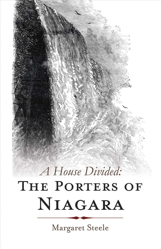 Front cover_A House Divided: The Porters of Niagara