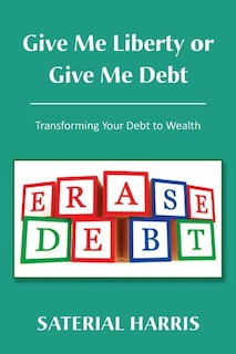Front cover_Give Me Liberty or Give Me Debt