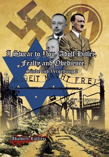 Front cover_I Swear to You, Adolf Hitler, Fealty and Obedience