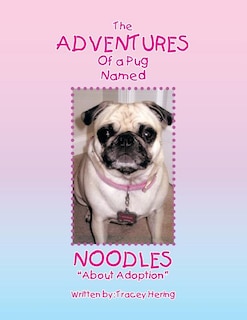Front cover_The Adventures of a Pug Named Noodles