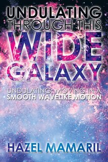 Front cover_Undulating Through This Wide Galaxy