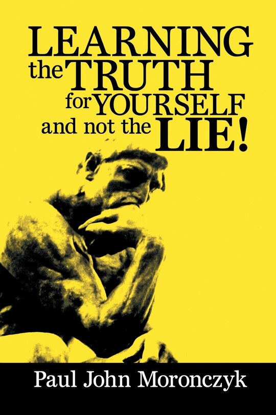 Front cover_Learning the Truth for Yourself and Not the Lie!