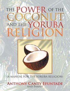 Couverture_The Power of the Coconut and the Yoruba Religion