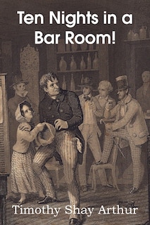 Front cover_Ten Nights In A Bar Room!