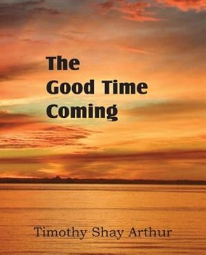 The Good Time Coming
