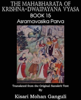 Front cover_The Mahabharata Of Krishna-dwaipayana Vyasa Book 15 Asramavasika Parva