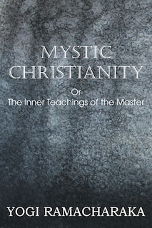 Couverture_Mystic Christianity, Or The Inner Teachings Of The Master