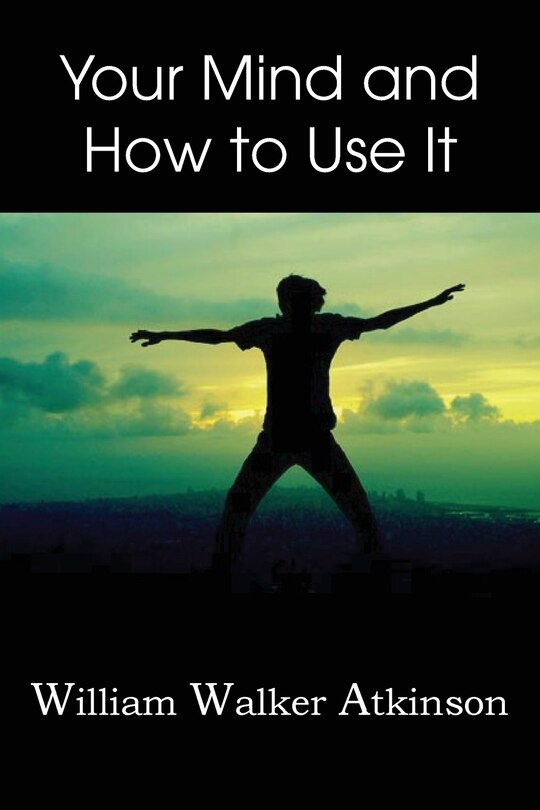 Couverture_Your Mind And How To Use It,