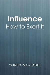 Couverture_Influence - How To Exert It