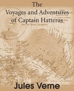 Couverture_The Voyages and Adventures of Captain Hatteras