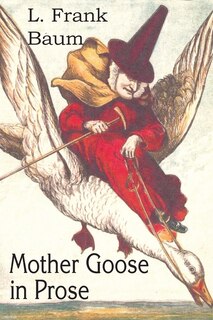 Front cover_Mother Goose in Prose