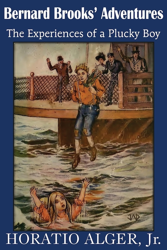 Bernard Brooks' Adventures, The Experience of a Plucky Boy