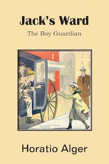 Jack's Ward, The Boy Guardian
