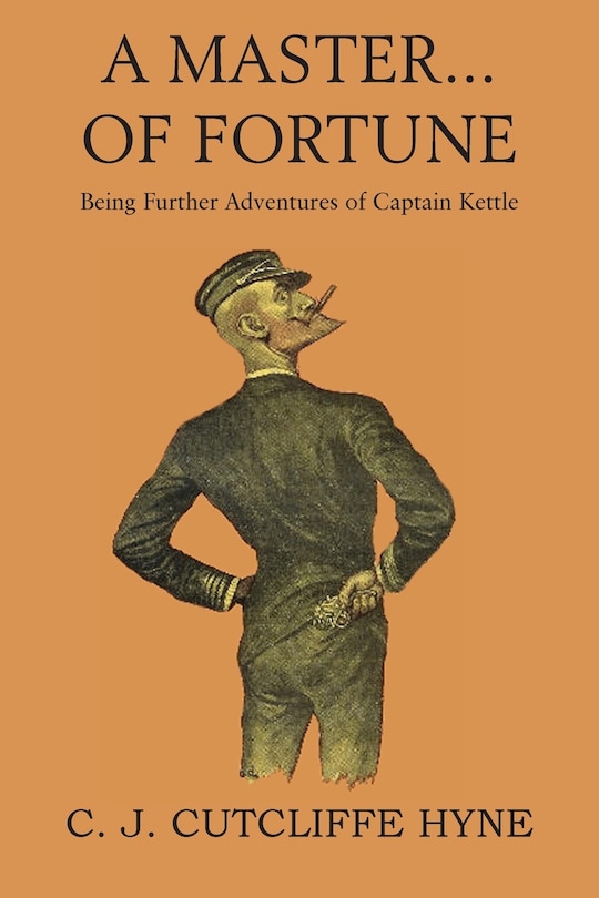 Front cover_A Master of Fortune, Being Further Adventures of Captain Kettle