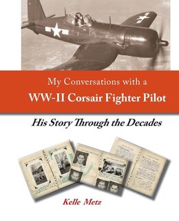 Couverture_My Conversations with a WW-II Corsair Fighter Pilot - His Story Through the Decades