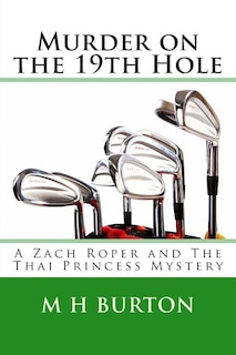 Murder on the 19th Hole: A Zach Roper and The Thai Princess Mystery