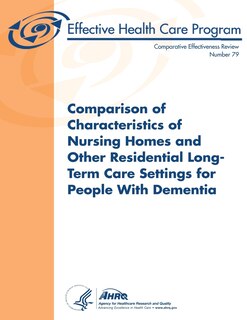 Front cover_Comparison of Characteristics of Nursing Homes and Other Residential Long-Term Care Settings for People with Dementia
