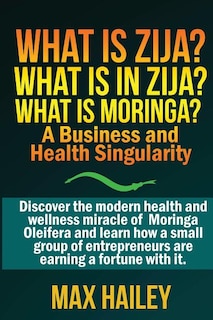 Front cover_What is Zija? What is in Zija? What is Moringa?